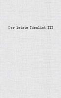 Der letzte Idealist III 375688130X Book Cover