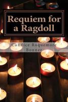 Requiem for a Ragdoll: Works in the key of rebirth 1475026722 Book Cover