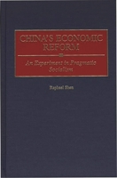 China's Economic Reform: An Experiment in Pragmatic Socialism 0275963284 Book Cover