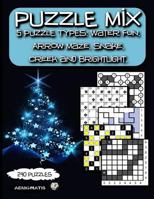 Puzzle Mix : 5 Puzzle Types: Water Fun, Arrow Maze, Snake, Creek and Brightlight 1729325165 Book Cover
