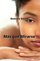 Más que Mirarse (Spanish Edition) B0CQMLNB8L Book Cover