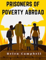 Prisoners of Poverty Abroad 1517660416 Book Cover