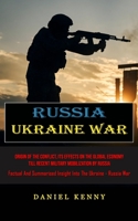 Russia Ukraine War: Origin Of The Conflict, Its Effects On The Global Economy Till Recent Military Mobilization By Russia 1774858894 Book Cover