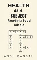 HEALTH AS A SUBJECT: Reading Food Labels B0GZSSP1C5 Book Cover