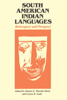 South American Indian Languages: Retrospect and Prospect 0292737327 Book Cover