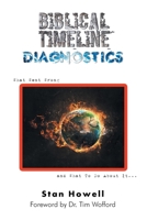 Biblical Timeline Diagnostics: What Went Wrong and What To Do About It... 1098033221 Book Cover