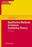 Qualitative Methods in Inverse Scattering Theory: An Introduction 3540288449 Book Cover
