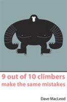 9 Out of 10 Climbers Make the Same Mistakes 095642810X Book Cover