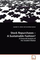 Stock Repurchases ¿ A Sustainable Fashion?: A Financial Analysis of the Swedish Market 3639047400 Book Cover