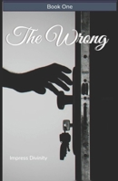 The Wrong: The Wrong Series B0CVXCSHS7 Book Cover