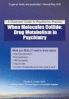 When Molecules Collide: Drug Metabolism in Psychiatry 0976957205 Book Cover