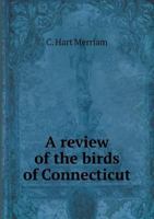 A Review of the Birds of Connecticut 1022039199 Book Cover