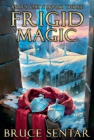 Frigid Magic (Ard's Oath) B0H6R6BNWB Book Cover
