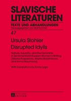 Disrupted Idylls: Nature, Equality, and the Feminine in Sentimentalist Russian Women’s Writing (Mariia Pospelova, Mariia Bolotnikova, and Anna ... by Emily Lygo 3631668031 Book Cover
