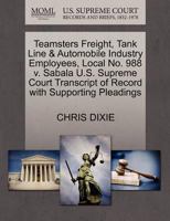 Teamsters Freight, Tank Line & Automobile Industry Employees, Local No. 988 v. Sabala U.S. Supreme Court Transcript of Record with Supporting Pleadings 1270652540 Book Cover