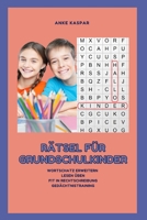 Rätsel für Grundschulkinder: WORTSCHATZ ERWEITERN/FIT IN RECHTSCHREIBUNG/GEDÄCHTNISTRAINING/MANDALAS B09JDH9GNB Book Cover