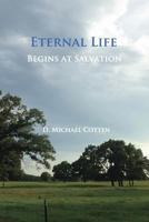 Eternal Life Begins at Salvation 1936497255 Book Cover