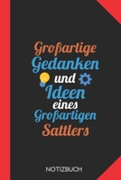 Großartige Gedanken eines Sattlers: Notizbuch mit 120 Linierten Seiten im Format A5 (6x9 Zoll) (German Edition) 1675990425 Book Cover