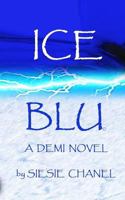 Ice, Blu a Demi Novel: Ice, Blu a Demi Novel 069282748X Book Cover