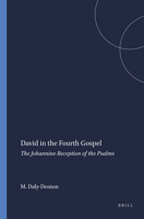 David in the Fourth Gospel: The Johannine Reception of the Psalms 9004114483 Book Cover