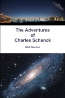The Adventures of Charles Schenck 130417140X Book Cover