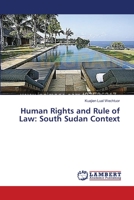 Human Rights and Rule of Law: South Sudan Context 3659637416 Book Cover