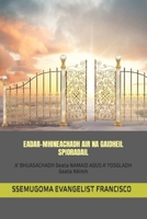 EADAR-MHINEACHADH AIR NA GAIDHEIL SPIORADAIL: A' BHUASACHADH Geata NAMAID AGUS A' FOSGLADH Geata Nèimh (Scots Gaelic Edition) B0CWV9XNNW Book Cover