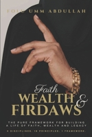 Faith, Wealth and Firdaws: The PURE Framework for Building a Life of Faith, Wealth and Legacy B0H16BMN1W Book Cover