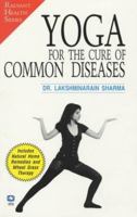 Yoga for the Cure of Common Diseases 8121600138 Book Cover