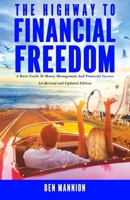 The Highway to Financial Freedom: A Basic Guide to Money Management and Financial Success 1789556767 Book Cover