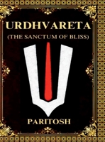 Urdhvareta: (The Sanctum of Bliss) B0DTKXZH82 Book Cover