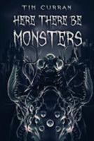 Here There Be Monsters 1629338249 Book Cover