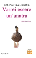 Vorrei essere un'anatra: The Ex List B08WYG537R Book Cover