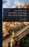 Studien Zur Ã-sterreichischen Reichsgeschichte (German Edition) 1023705710 Book Cover