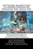 Network Marketing Redes de Mercadeo La Gran Oportunidad de Negocio del Siglo XII: Principios Universales Para Desarrollar Exitozamente Tu Proyecto Multinivel de Forma Profesional 153972445X Book Cover