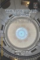 The American Promise: Analyzing the Articles, Amendments, and Ideals of the U.S. Constitution (Chronicles of the Past) B0G2T3J9RS Book Cover