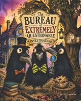 The Bureau of Extremely Questionable Investigations: Funny Mystery Stories for Kids B0H395CSYK Book Cover