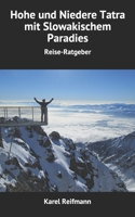 Hohe und Niedere Tatra mit Slowakischem Paradies: Reise-Ratgeber 1708039406 Book Cover