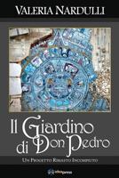 Il Giardino Di Don Pedro: Un Progetto Rimasto Incompiuto 1948651025 Book Cover