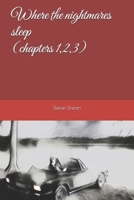 Where the nightmares sleep (chapters 1,2,3) B0DWNFX82P Book Cover