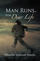 Man Runs For Dear Life 1479741949 Book Cover