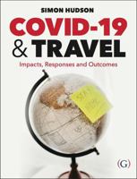 COVID-19 and Travel: Impacts, responses and outcomes 1911635719 Book Cover