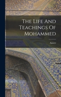 The Life And Teachings Of Mohammed 1016324464 Book Cover