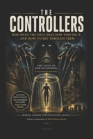 The Controllers: Who Runs the Soul-Trap, How They Do It, and How to See Through Them (Hidden Cosmos Investigations, Book 1) B0H3QCG1S1 Book Cover