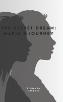 The Velvet Dream: Maria’s Journey B0DPR4WFMP Book Cover