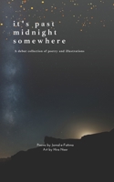 It's past midnight somewhere: A debut collection of poetry and illustrations reliving pain, reclaiming heritage and rediscovering bliss in solitude. B08LR3BHYZ Book Cover