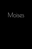 Moises: Notebook / Journal / Diary - 6 x 9 inches (15,24 x 22,86 cm), 150 pages. Personalized for Moises. 1694067661 Book Cover