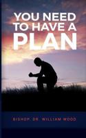 You Need to Have a Plan 1986660915 Book Cover