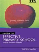 Creating the Effective Primary School 0749435380 Book Cover