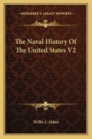 The Naval History Of The United States V2 1508719209 Book Cover